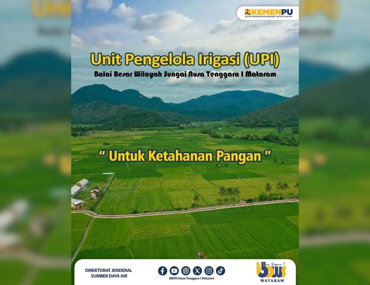 Unit Pengelola Irigasi BBWS NT I Mataram, "Untuk Ketahanan Pangan"