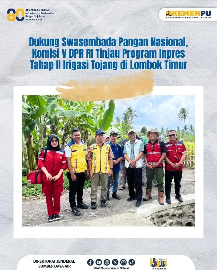 Dukung Swasembada Pangan Nasional, Komisi V DPR RI Tinjau Program Inpres Tahap II Irigasi Tojang di Lombok Timur