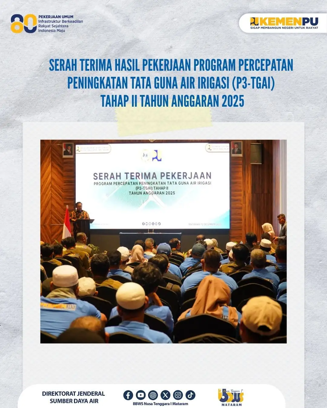 Serah Terima Hasil Pekerjaan Program Percepatan Peningkatan Tata Guna Air Irigasi (P3-TGAI) Tahap II Tahun Anggaran 2025
